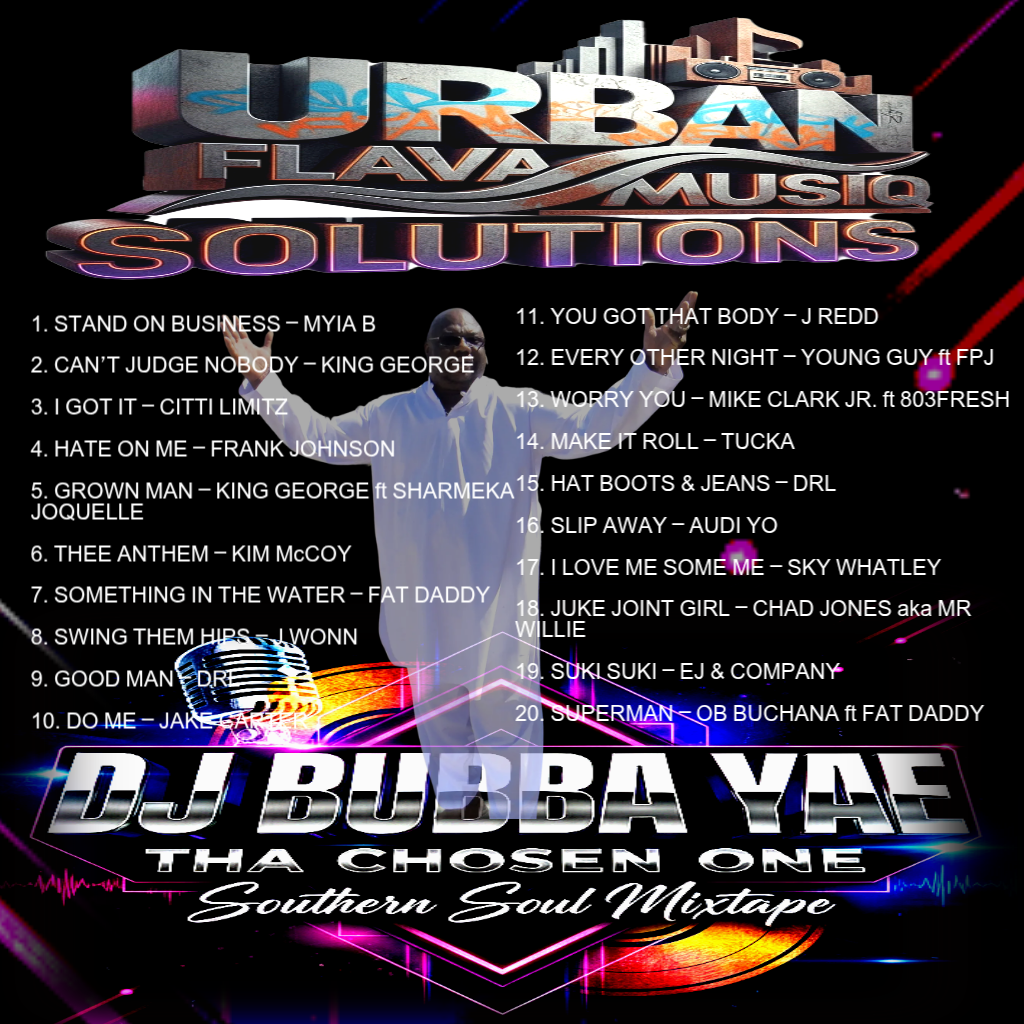 DJ BUBBA YAE’S URBAN FLAVA SOUTHERN SOUL THA CHOSEN ONE MIX 2026