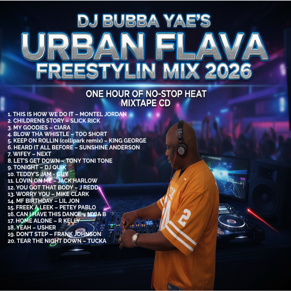 DJ BUBBA YAE’S URBAN FLAVA JUS FREESTYLIN MIX 2026